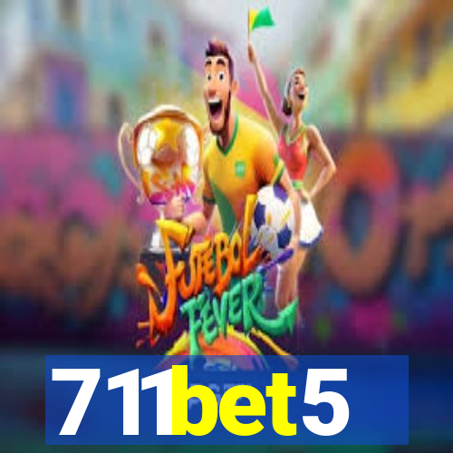 711bet5