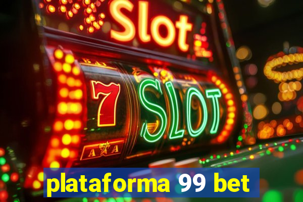 plataforma 99 bet