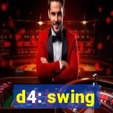 d4: swing
