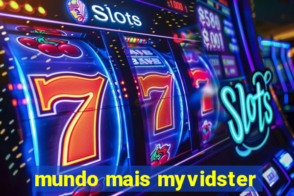 mundo mais myvidster