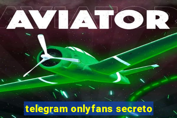 telegram onlyfans secreto