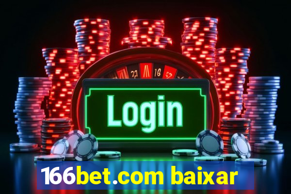 166bet.com baixar