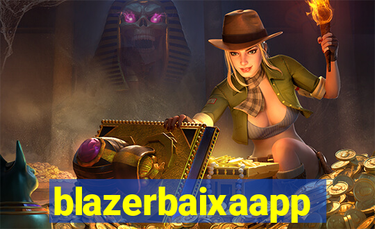 blazerbaixaapp