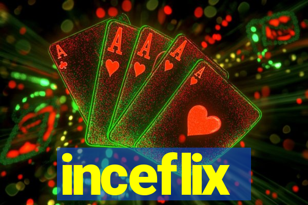 inceflix