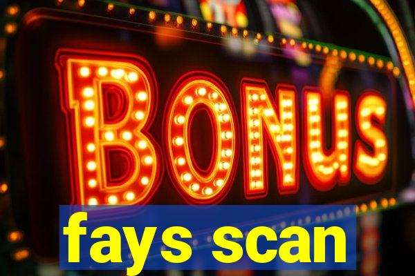 fays scan