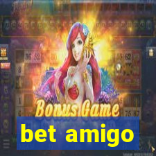 bet amigo