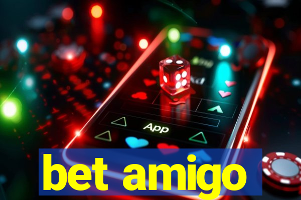 bet amigo