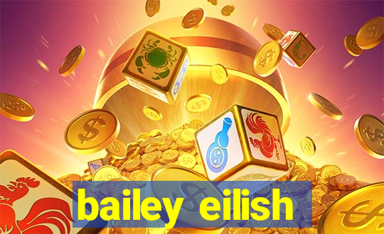 bailey eilish