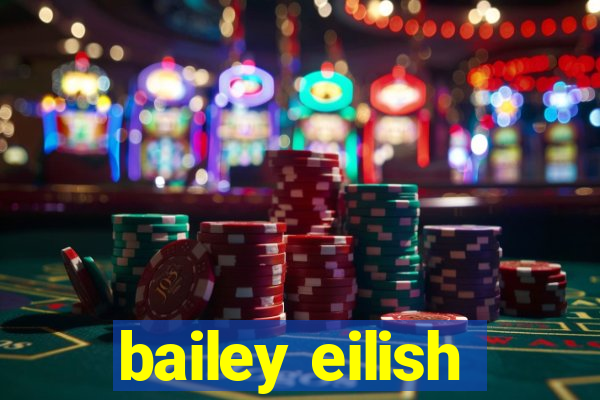 bailey eilish