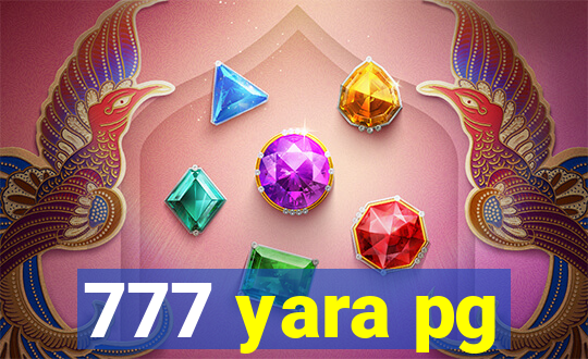 777 yara pg