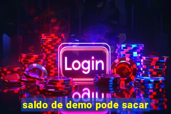 saldo de demo pode sacar