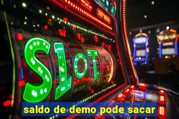 saldo de demo pode sacar