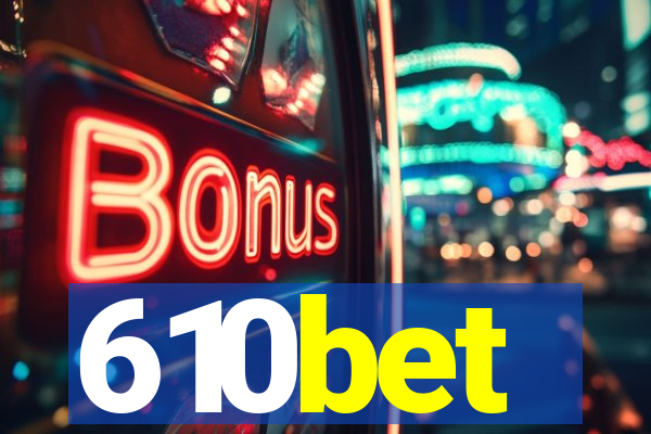 610bet