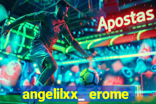 angelilxx_ erome