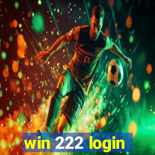 win 222 login