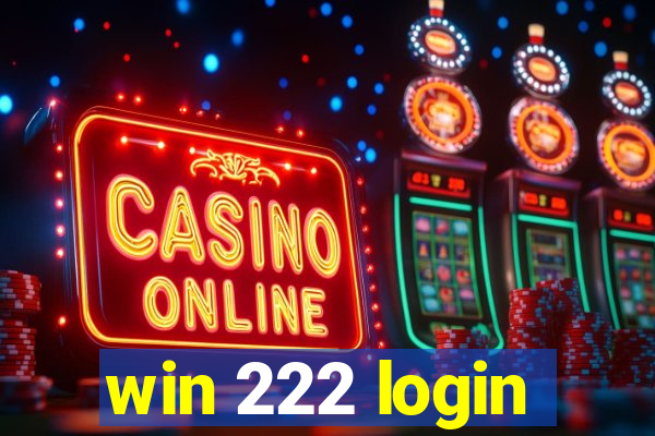 win 222 login
