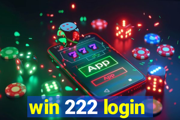 win 222 login