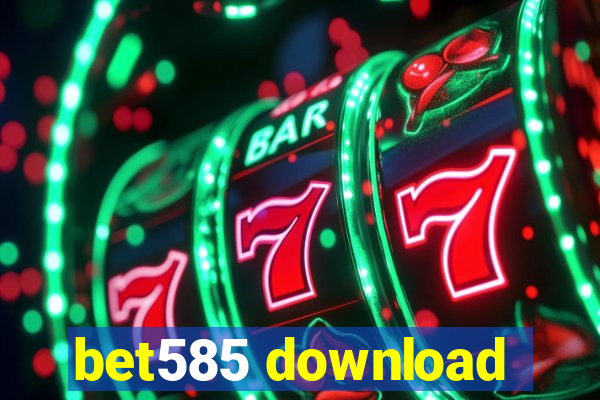 bet585 download