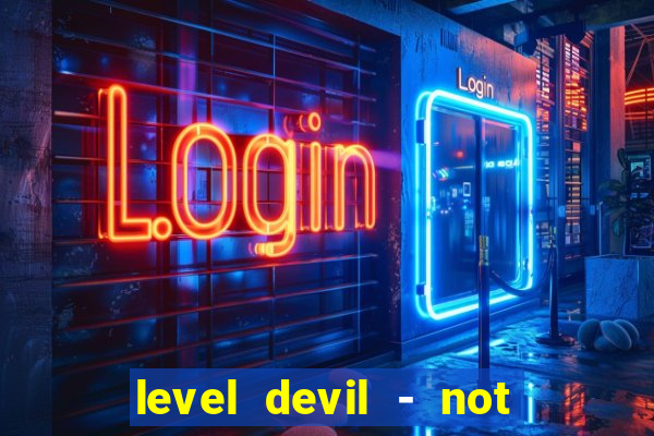 level devil - not a troll game