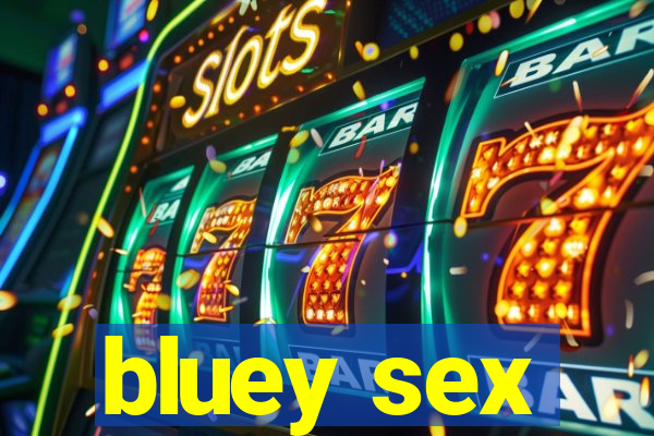 bluey sex
