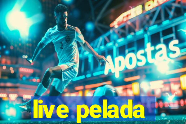 live pelada