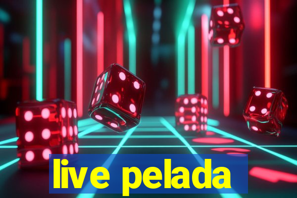 live pelada