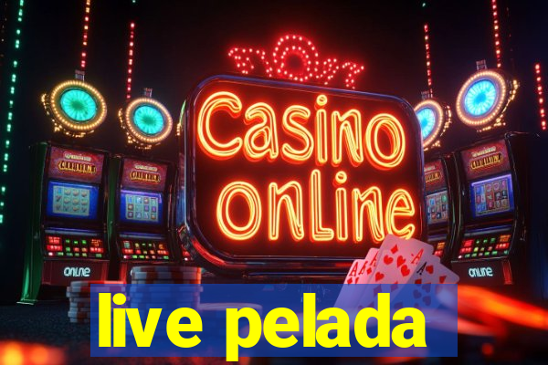 live pelada