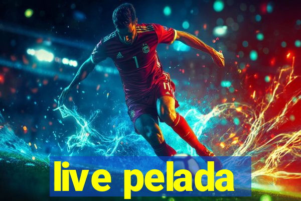 live pelada