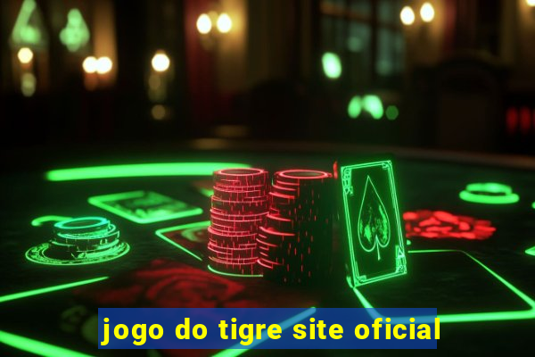jogo do tigre site oficial