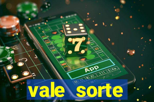 vale sorte resultado de hoje