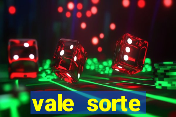vale sorte resultado de hoje