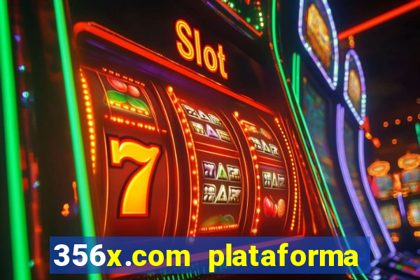 356x.com plataforma de jogos