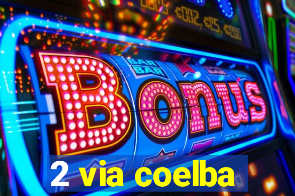 2 via coelba