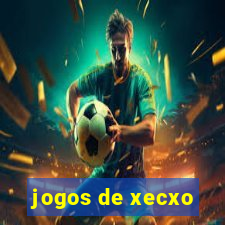 jogos de xecxo