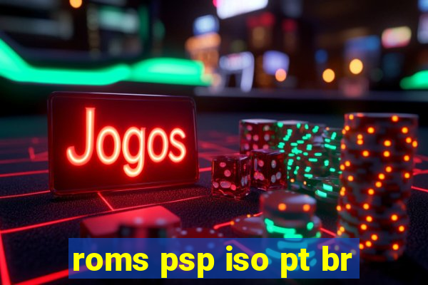 roms psp iso pt br