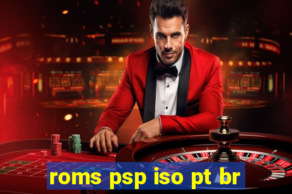 roms psp iso pt br