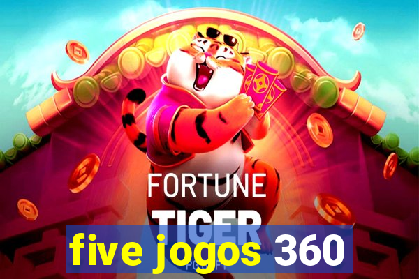 five jogos 360