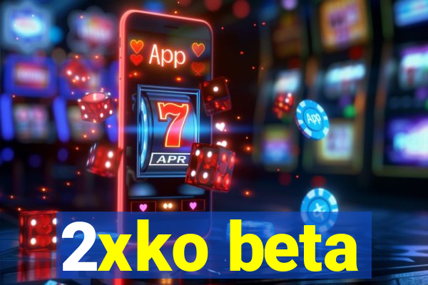2xko beta