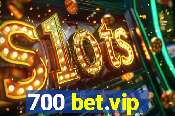 700 bet.vip