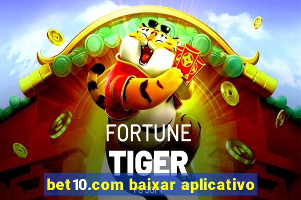 bet10.com baixar aplicativo