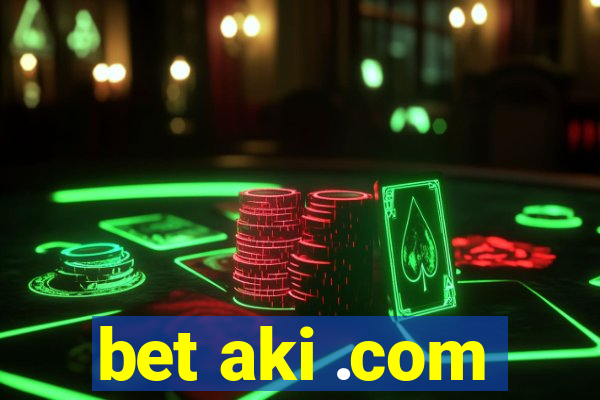 bet aki .com