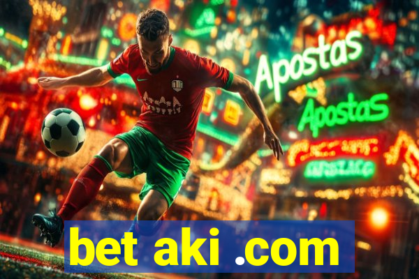 bet aki .com