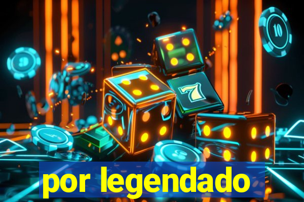 por legendado