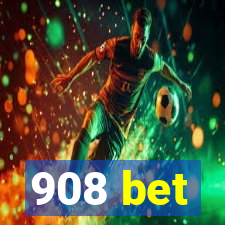 908 bet