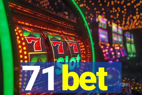71 bet