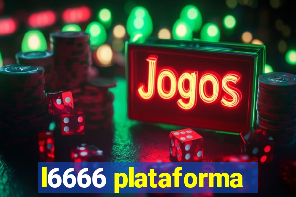 l6666 plataforma