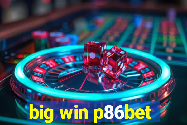 big win p86bet