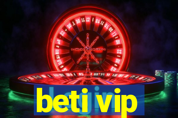 beti vip