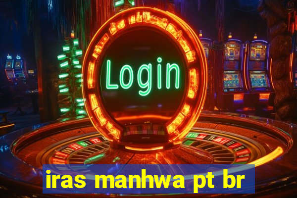 iras manhwa pt br