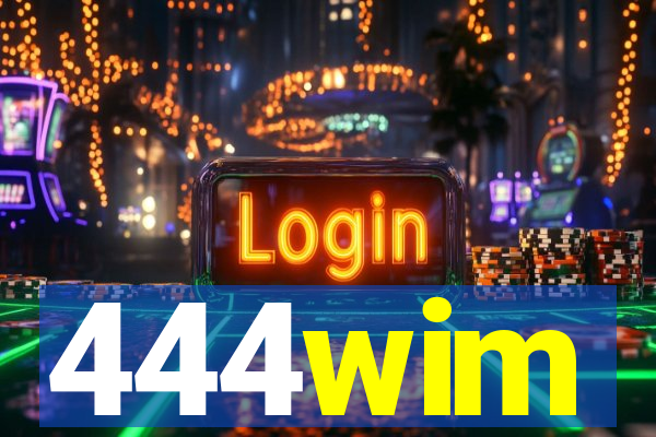 444wim